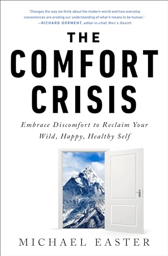 The Comfort Crisis: Embrace Discomfort To Reclaim Your Wild, Happy, Healthy Self book cover