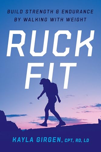Ruck Fit: Build Strength and Endurance by Walking with Weight book cover